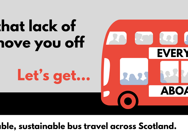 Everyone Aboard - the campaign for affordable, accessible, sustainable bus travel across Scotland.